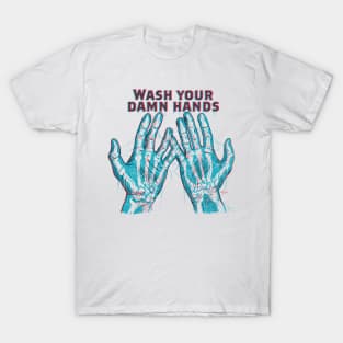 Wash Your Damn Hands T-Shirt